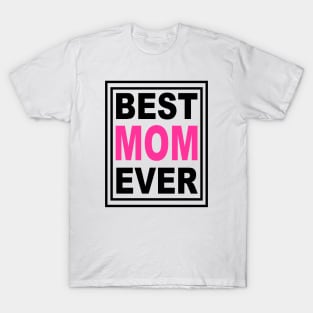 Best Mom Ever T-Shirt